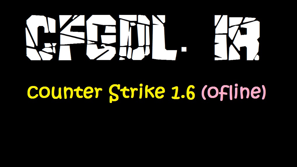 دانلود بازی Counter Strike 1.6 (نسخه ی افلاین)